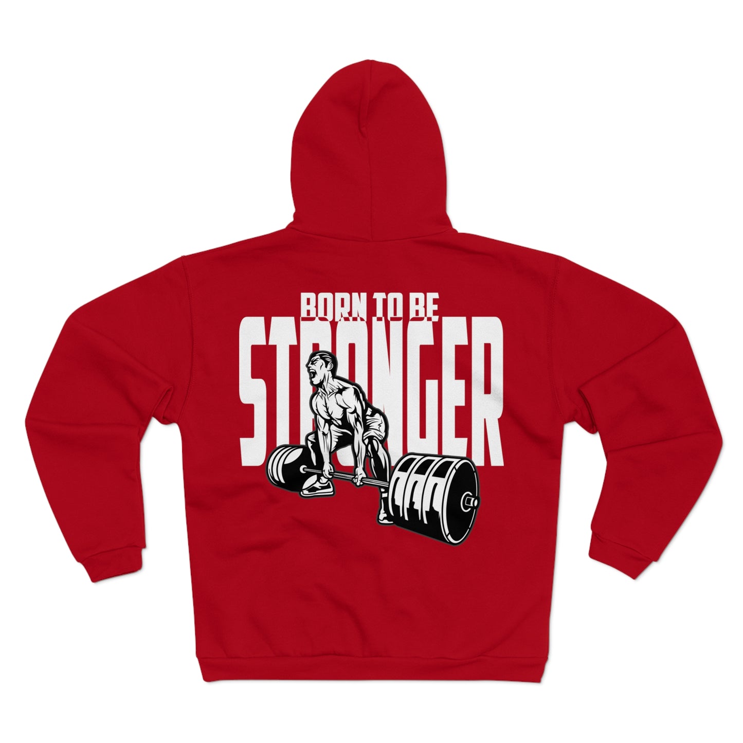 Born To Be Stronger Unisex Hooded Zip Sweatshirt