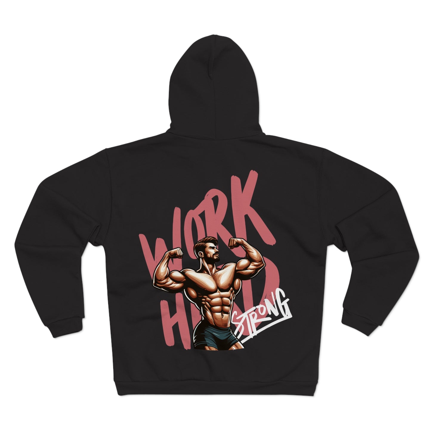 Work Hard Strong Unisex Hooded Zip Sweatshirt - Motivational Fitness Apparel