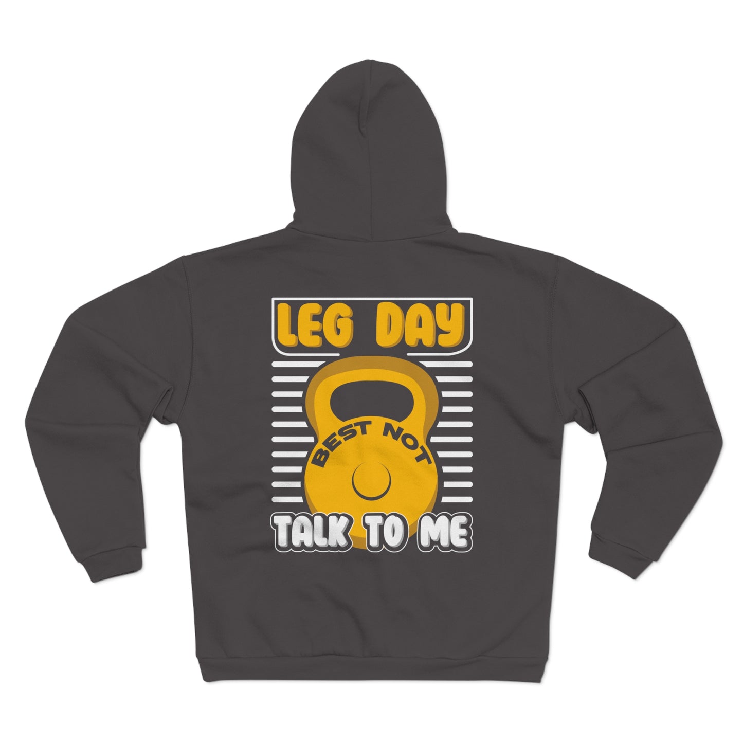 Unisex Hooded Zip Sweatshirt - 'Leg Day: Best Not Talk to Me' Fitness Hoodie for Gym Lovers