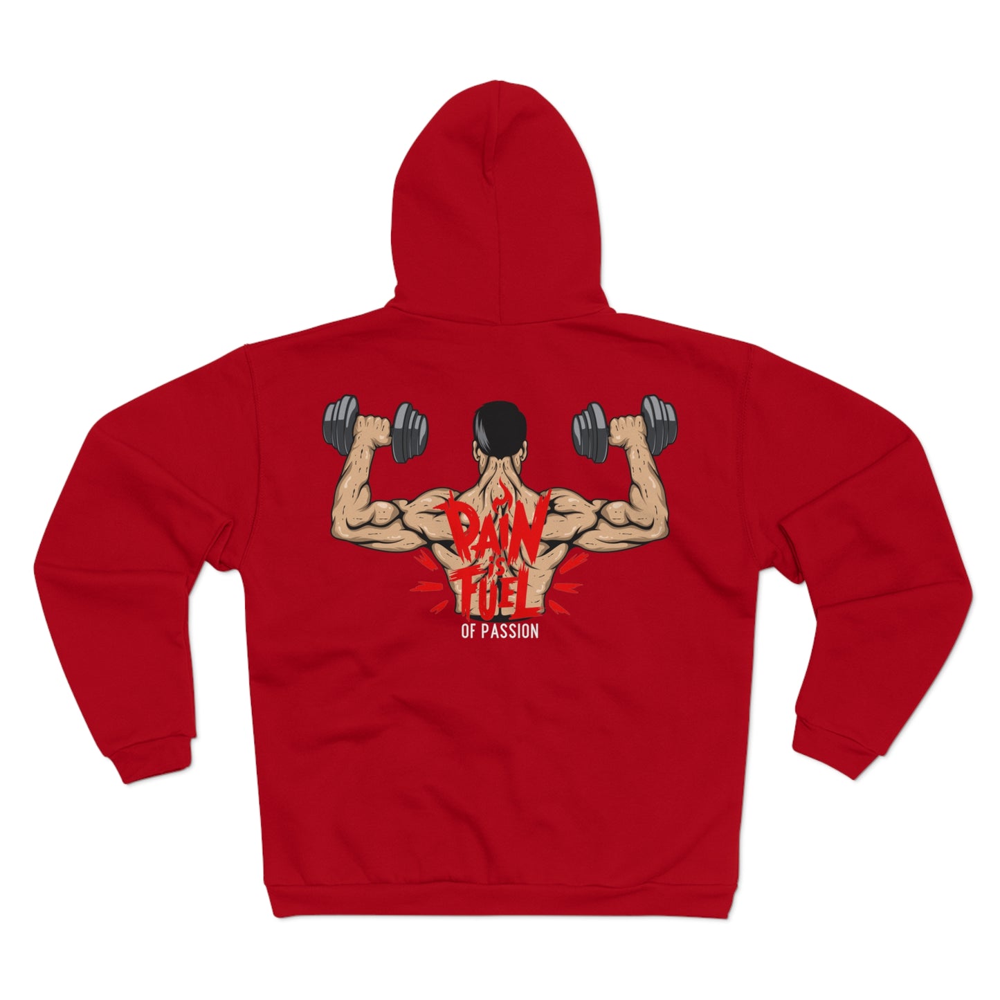 Pain Fuled of Passion Unisex Hooded Zip Sweatshirt - Motivational Gym Wear