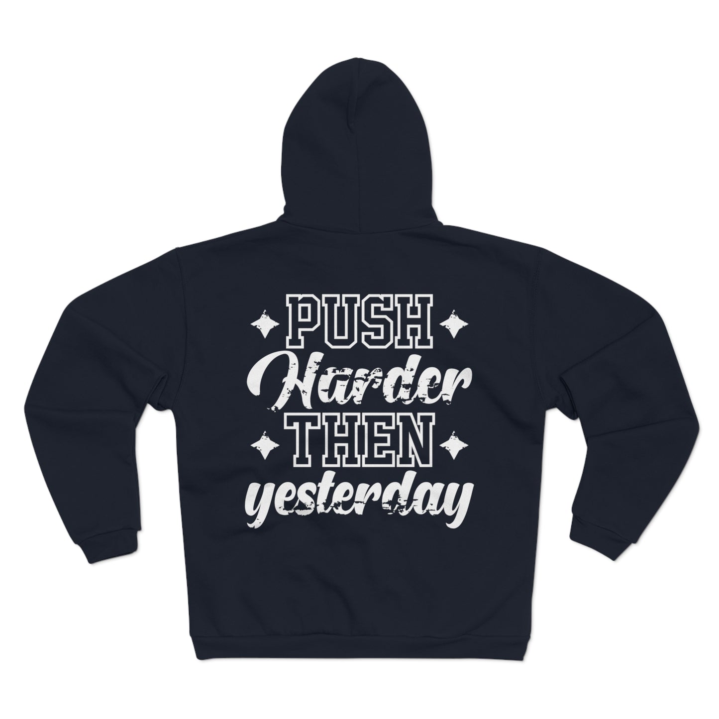 Motivational Unisex Hooded Zip Sweatshirt - "Push Harder Than Yesterday"