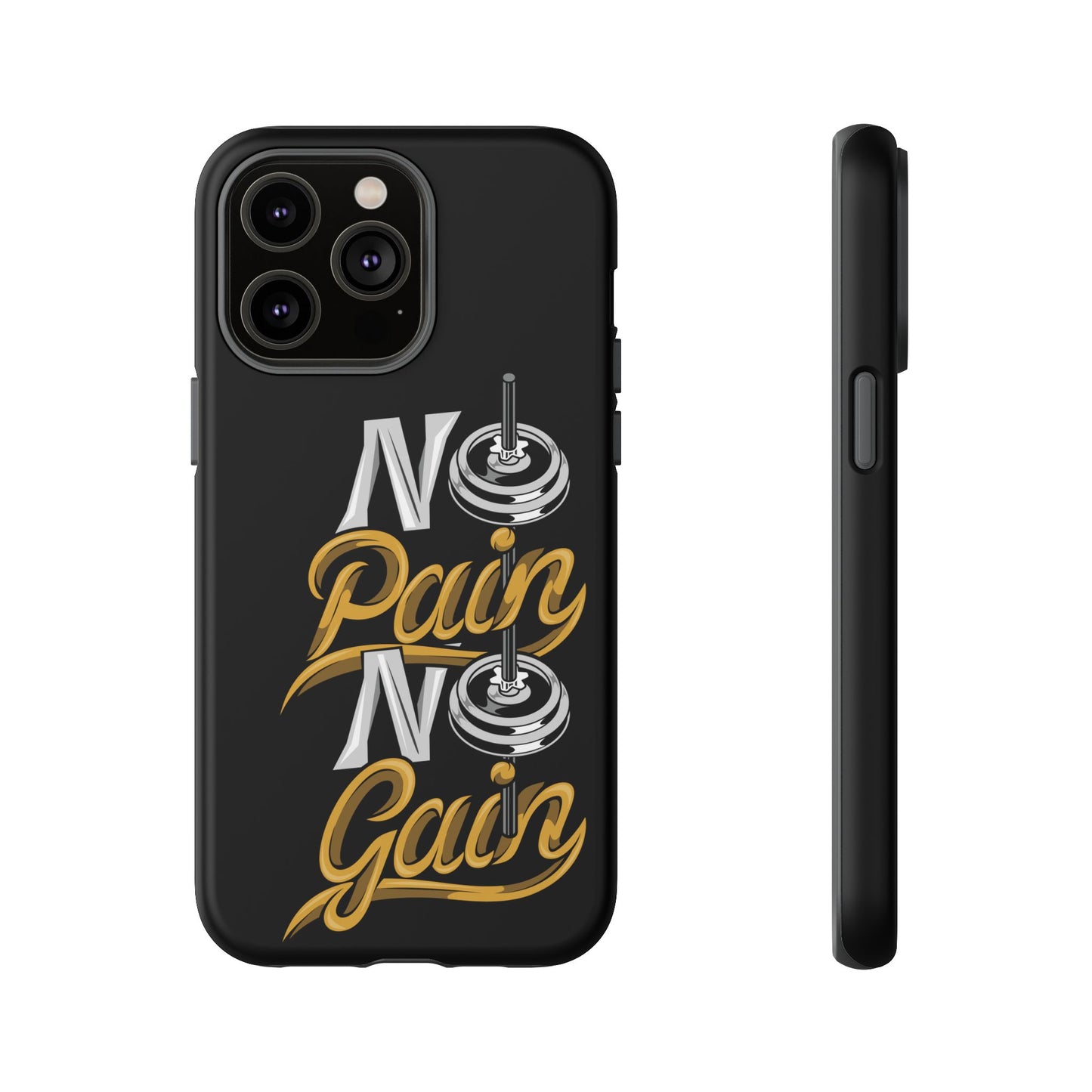 No Pain No Gain Phone Case - Tough Fitness Protection