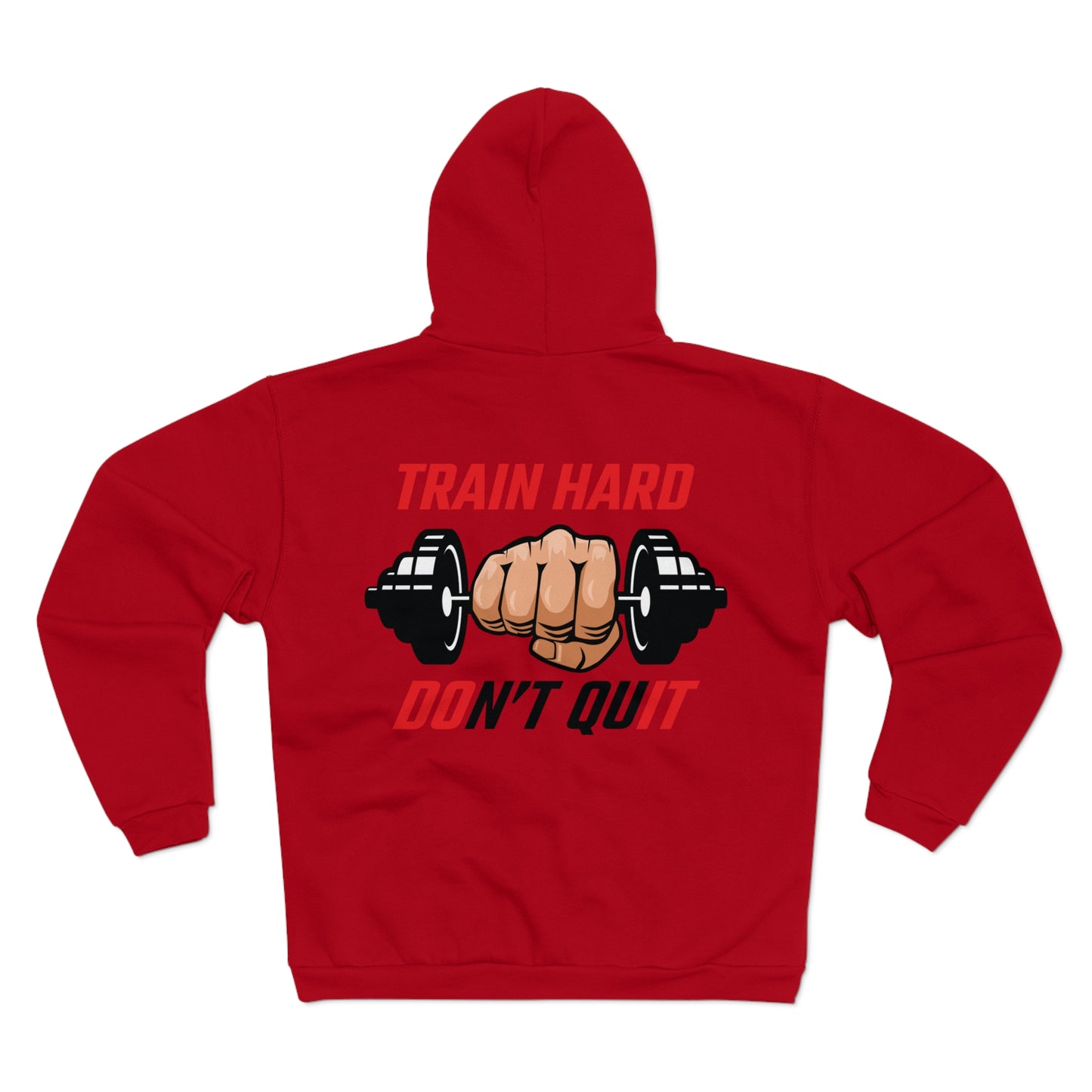 Train Hard Don't Quit Unisex Zip Hoodie | Motivational Workout Sweatshirt