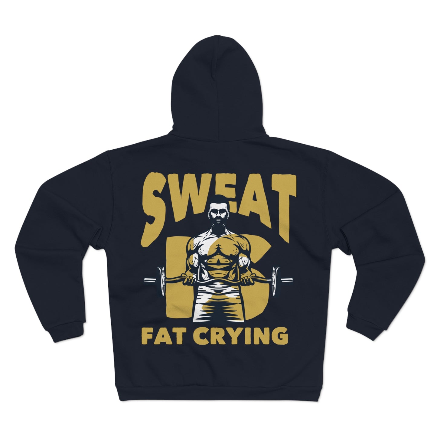 Motivational Unisex Hooded Zip Sweatshirt - "Sweat Fat Crying"