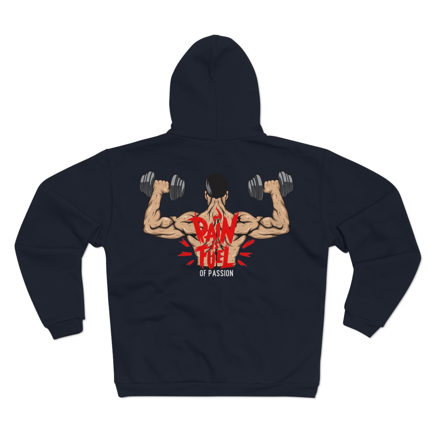 Pain Fuled of Passion Unisex Hooded Zip Sweatshirt - Motivational Gym Wear