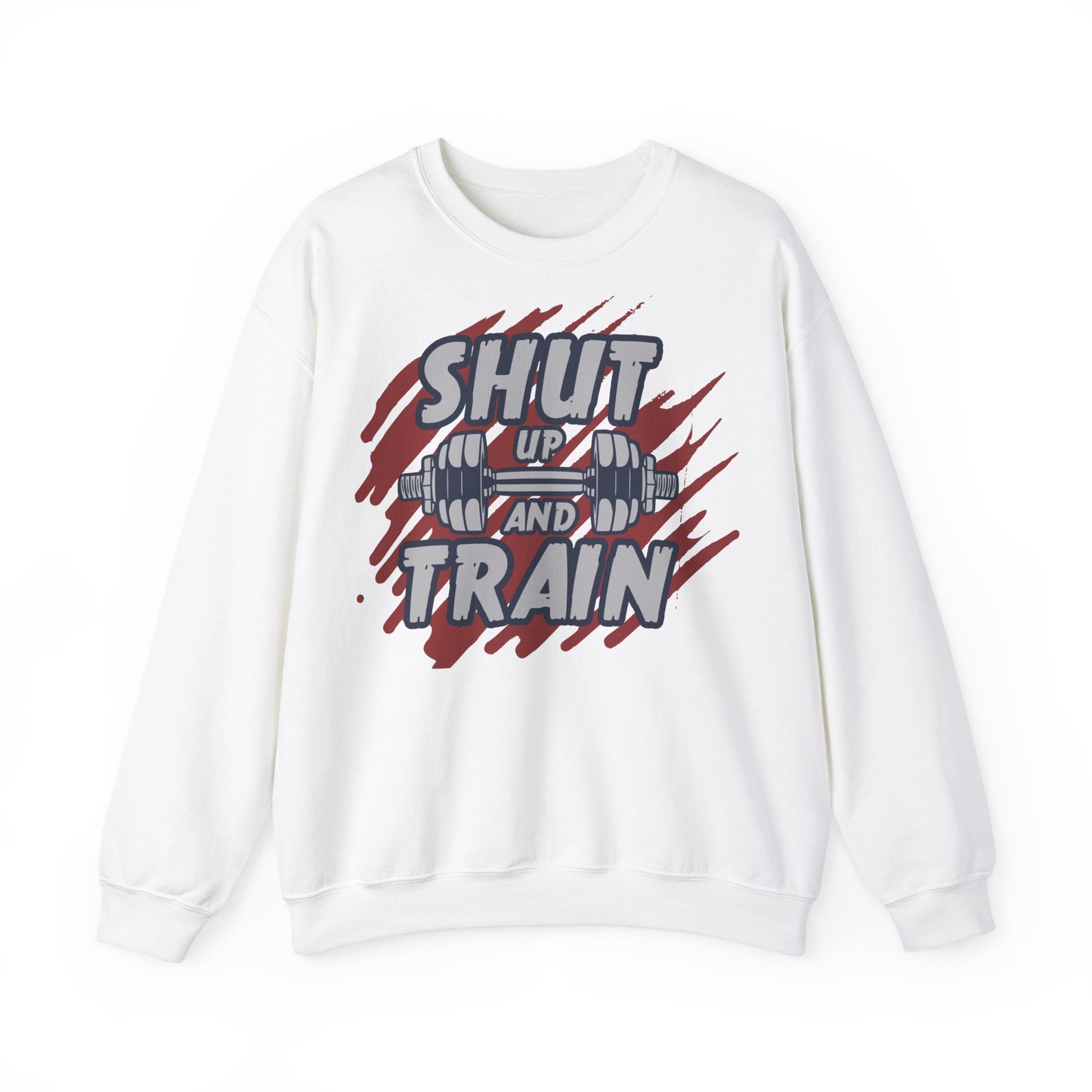 Shut Up and Train Sweatshirt - Unisex Heavy Blend™ Crewneck