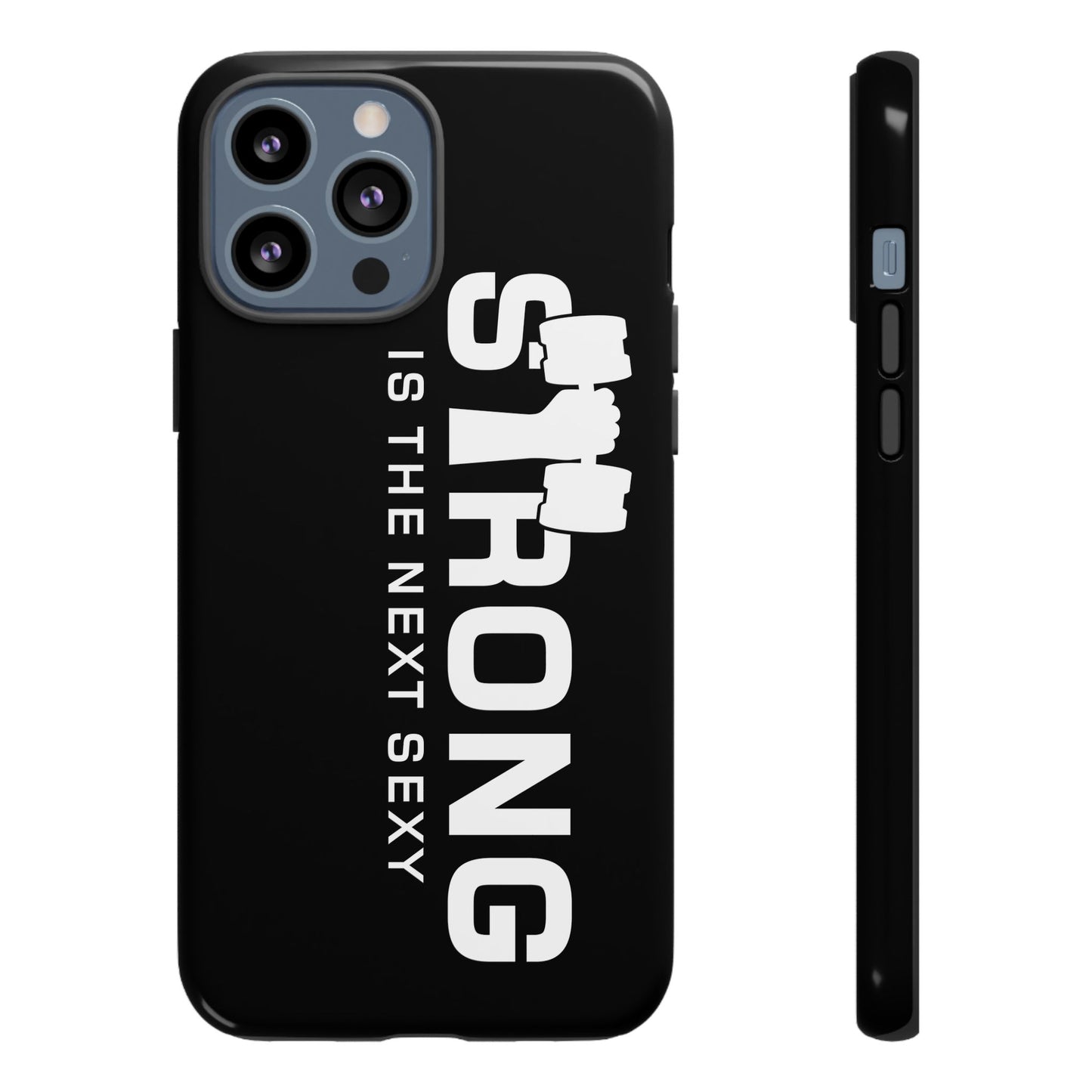 Strong is the Next Sexy Phone Case - Tough Cases for Fitness Enthusiasts