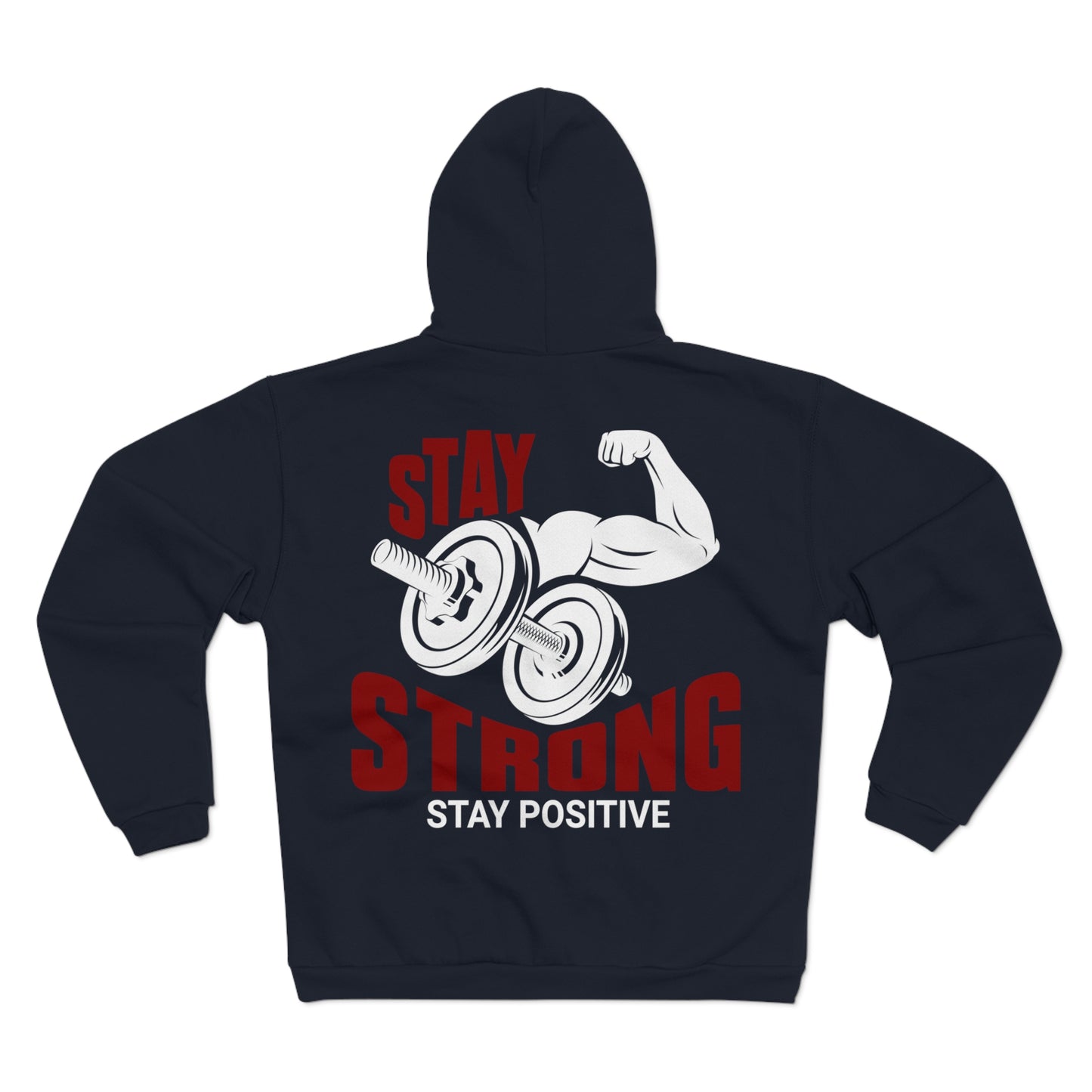 Stay Strong Unisex Hooded Zip Sweatshirt - Motivational Fitness Apparel
