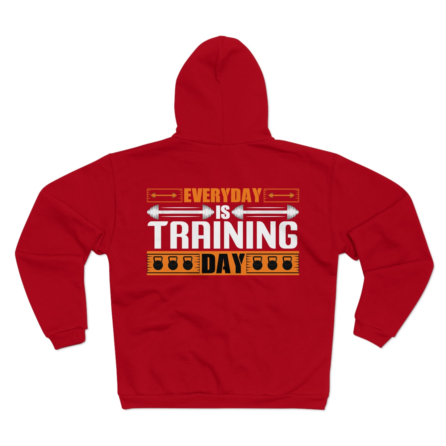 Everyday is Training Day Unisex Hooded Zip Sweatshirt - Motivational Gym Hoodie