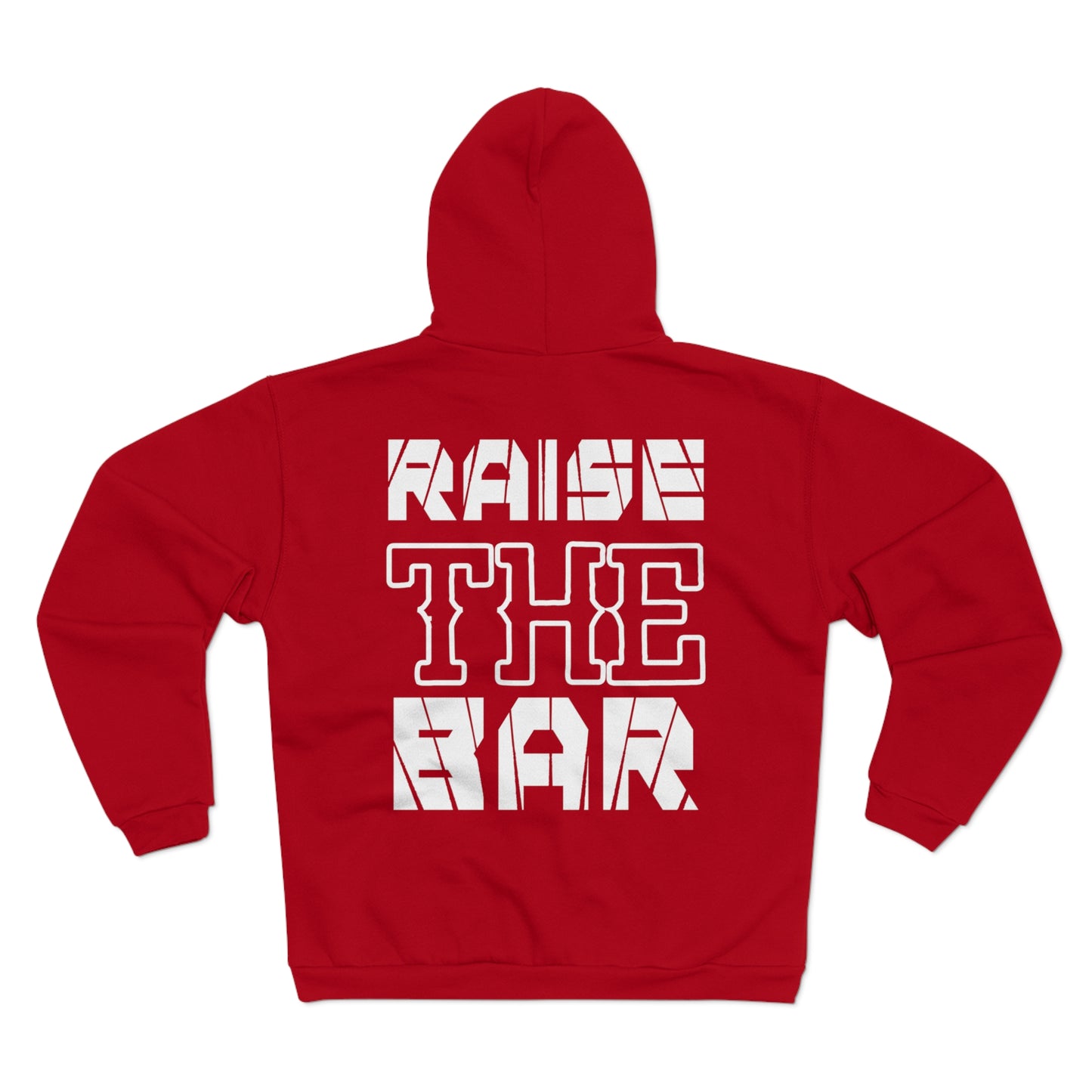 Unisex Zip Hoodie - Raise The Bar Motivational Sweatshirt