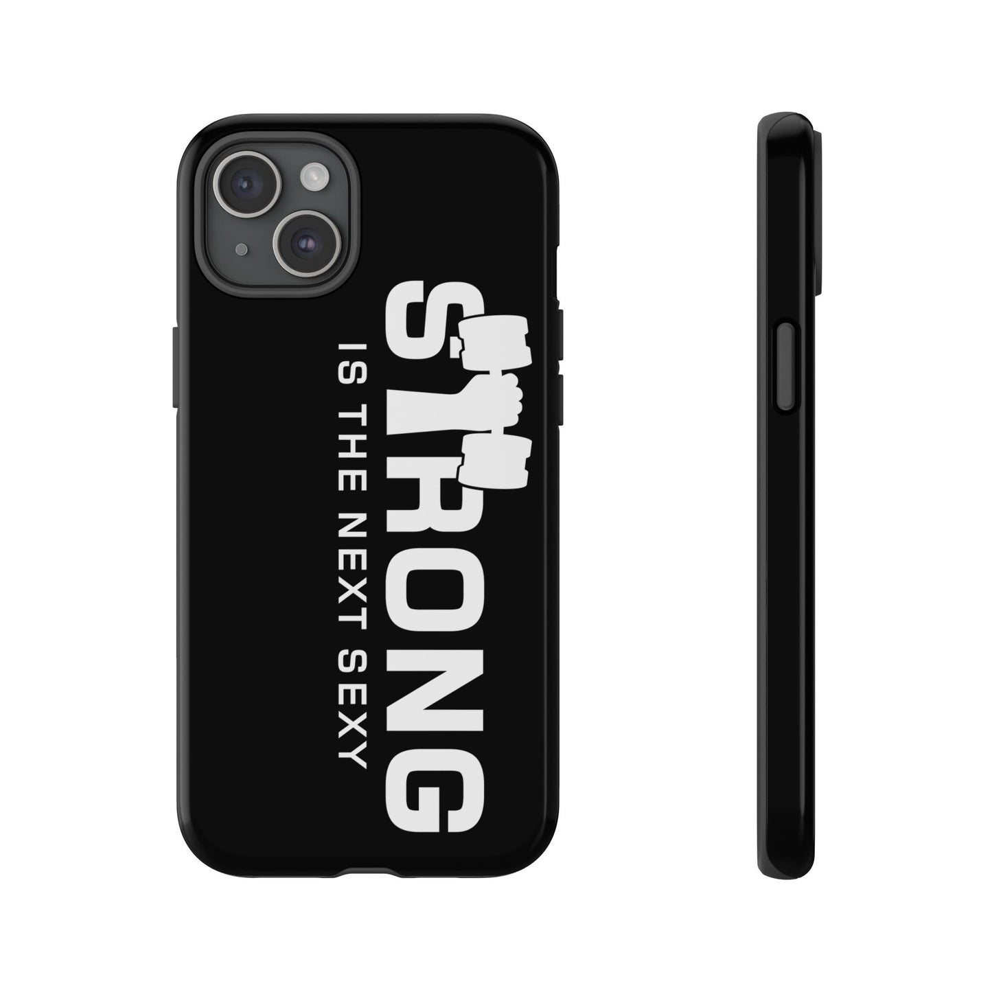 Strong is the Next Sexy Phone Case - Tough Cases for Fitness Enthusiasts