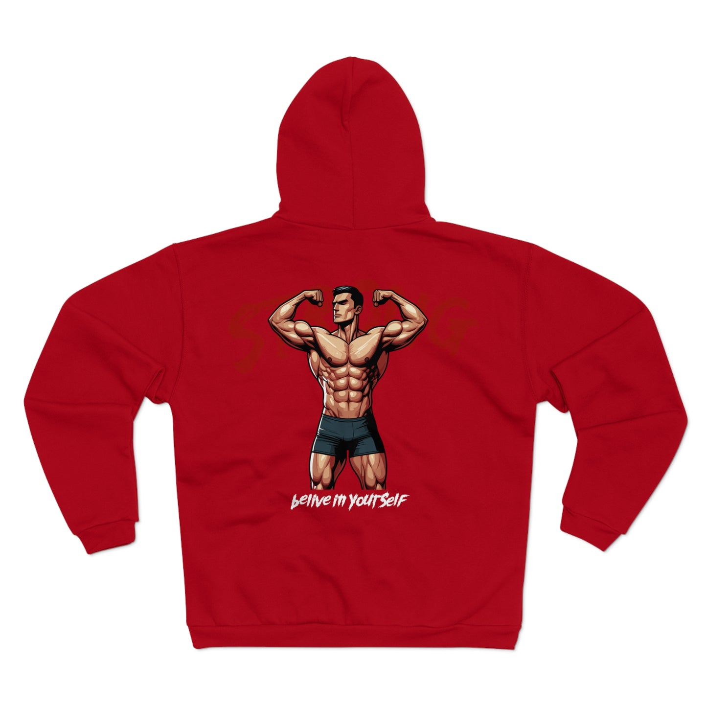 Strong Believe in Yourself Unisex Zip Hoodie - Motivational Fitness Apparel