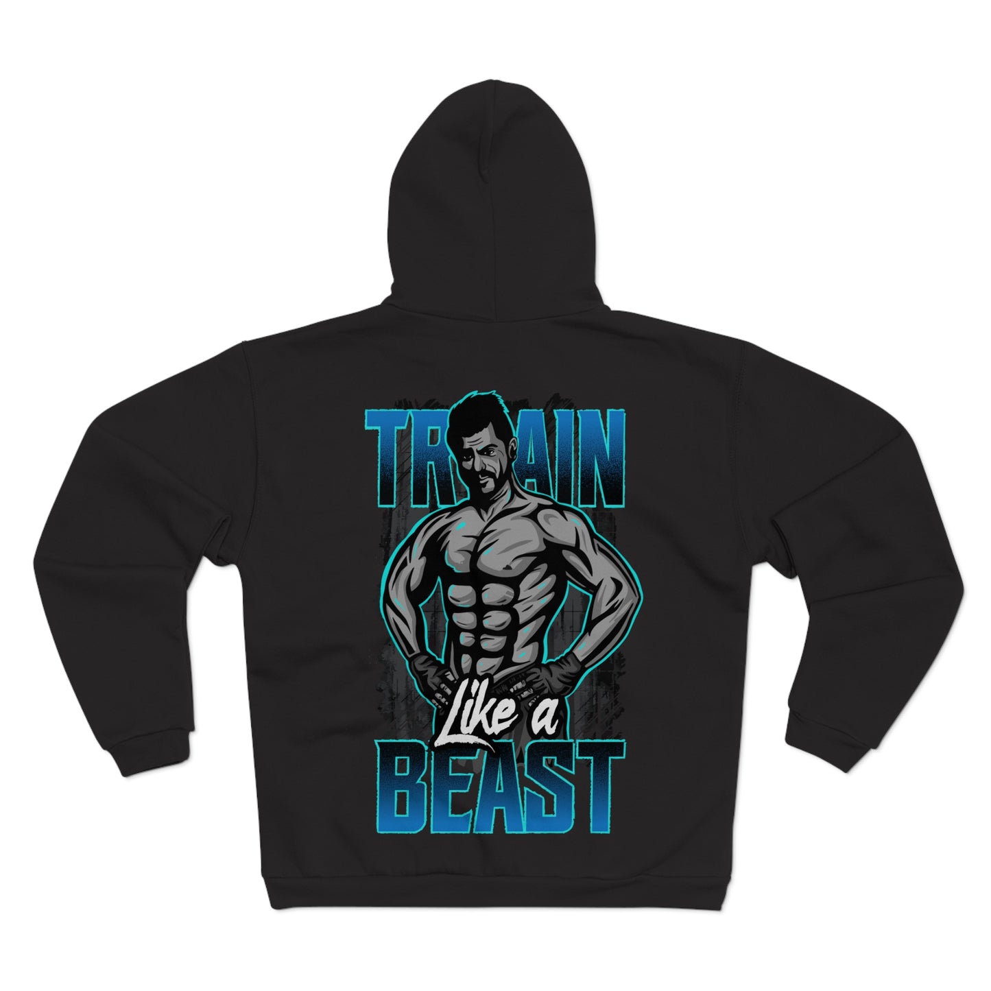 Train Like a Beast Unisex Hooded Zip Sweatshirt - Fitness Motivation Apparel