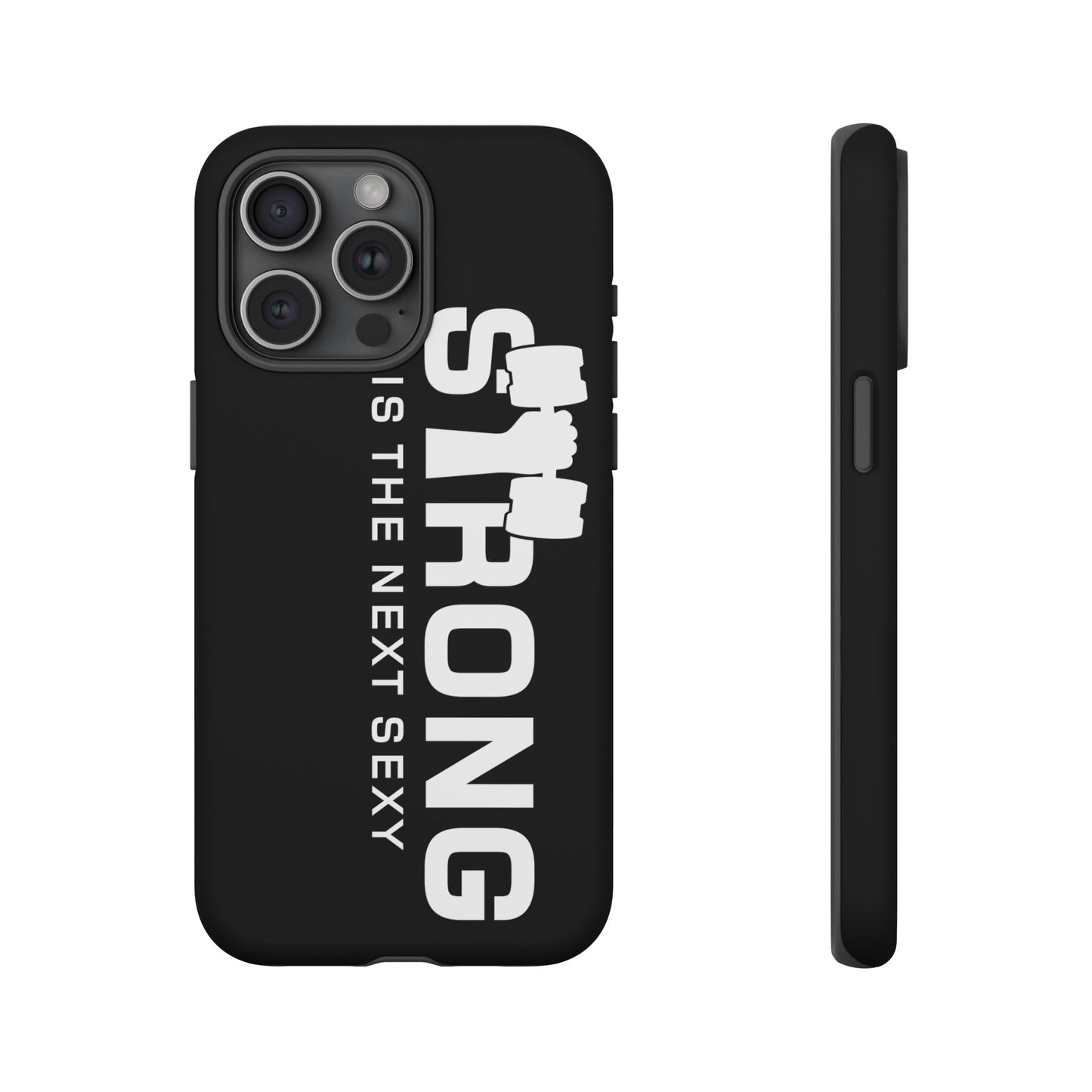 Strong is the Next Sexy Phone Case - Tough Cases for Fitness Enthusiasts
