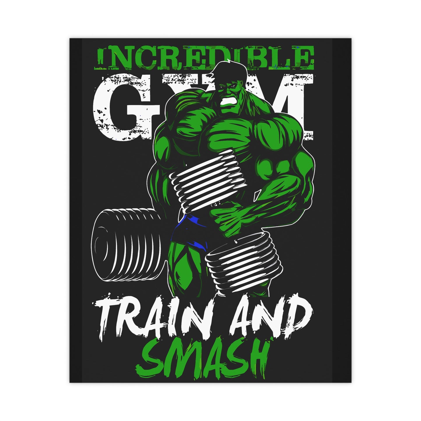 Incredible Gym Matte Poster - Train and Smash Motivational Wall Art