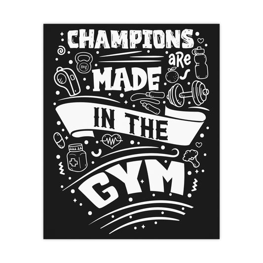 Inspirational Gym Wall Art Poster - 'Champions Are Made in the Gym'