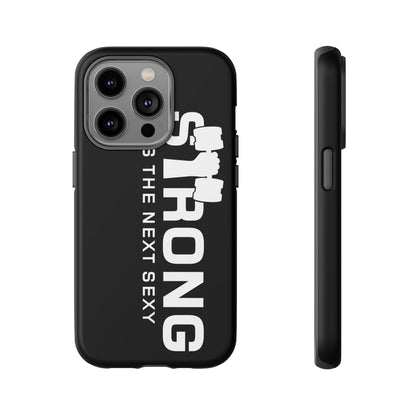 Strong is the Next Sexy Phone Case - Tough Cases for Fitness Enthusiasts