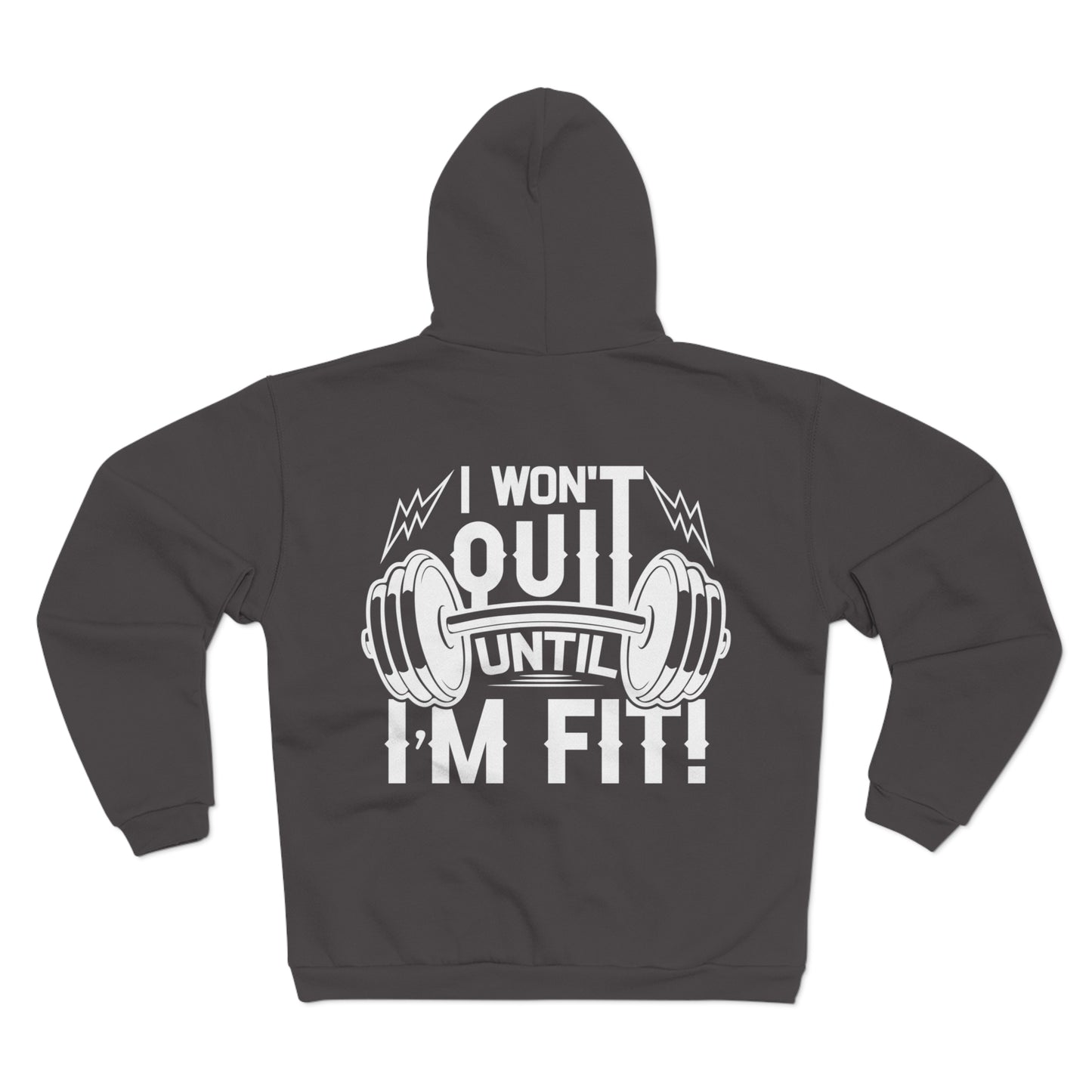 Motivational Fitness Hoodie - I Won't Quit Until I'm Fit!