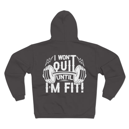 Motivational Fitness Hoodie - I Won't Quit Until I'm Fit!