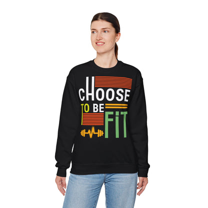 Fitness Motivation Crewneck Sweatshirt - "Choose to be Fit"