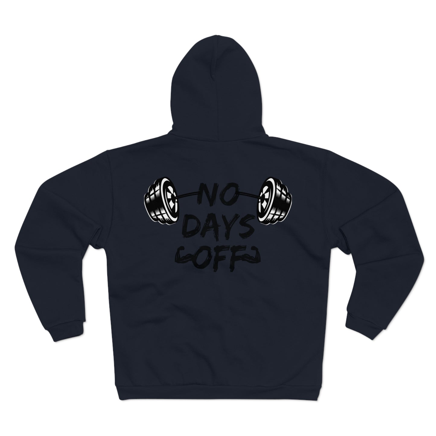 No Days Off Unisex Hooded Zip Sweatshirt - Gym Motivation Apparel