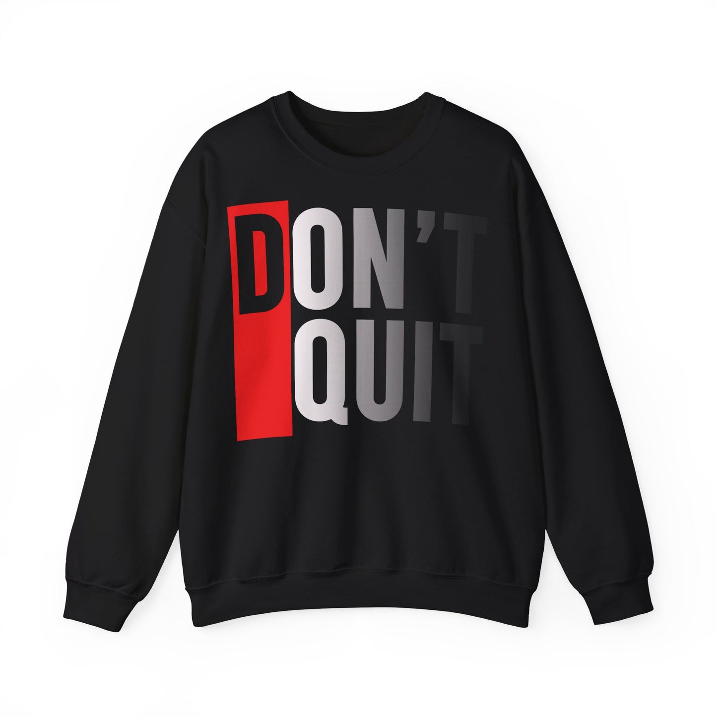 Motivational Don't Quit Crewneck Sweatshirt