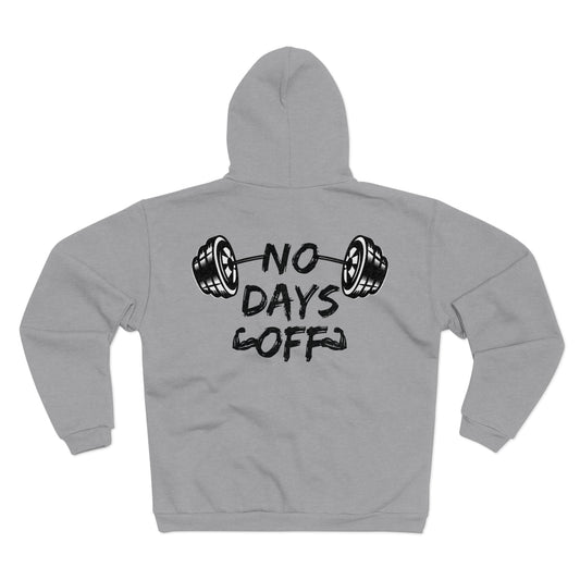 No Days Off Unisex Hooded Zip Sweatshirt - Gym Motivation Apparel