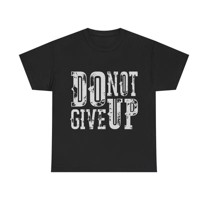 Inspirational Unisex Heavy Cotton Tee - 'Do Not Give Up'