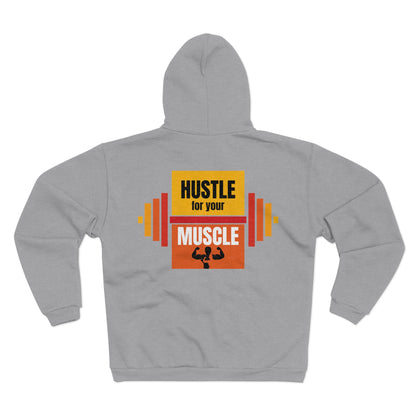 Hustle for Your Muscle Unisex Zip Hoodie - Workout Motivation Sweatshirt