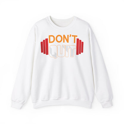 Motivational Crewneck Sweatshirt - 'Don't Quit' Fitness Apparel