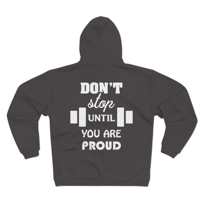 Motivational Unisex Hooded Zip Sweatshirt - 'Don't Stop Until You Are Proud'