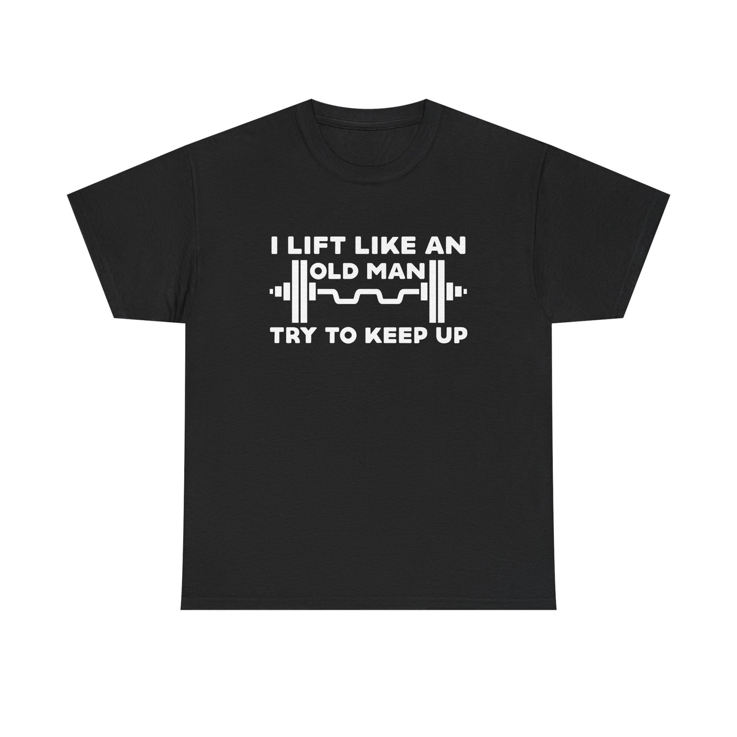 Unisex Heavy Cotton Tee - I Lift Like An Old Man - Funny Workout Shirt