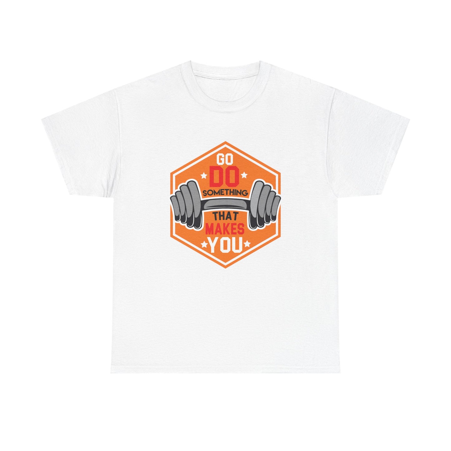 Motivational Fitness Tee - 'Go Do Something That Makes You'