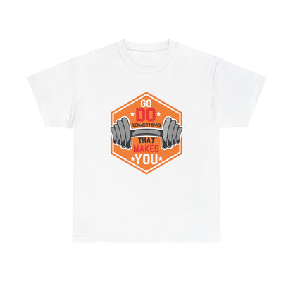 Motivational Fitness Tee - 'Go Do Something That Makes You'