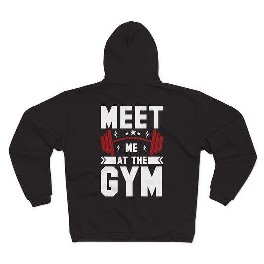 Gym Motivation Unisex Hooded Zip Sweatshirt - Meet Me At The Gym