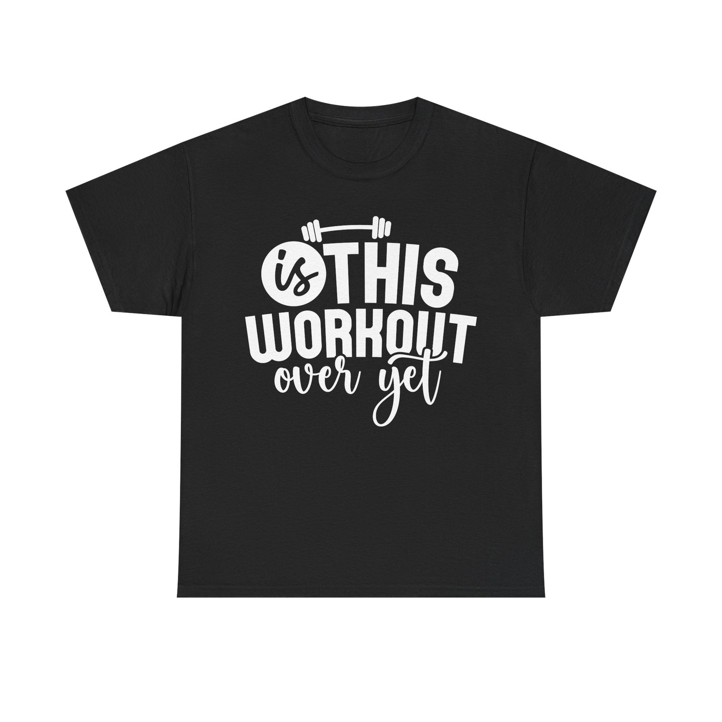 Funny Fitness Unisex Heavy Cotton Tee - 'Is This Workout Over Yet?'