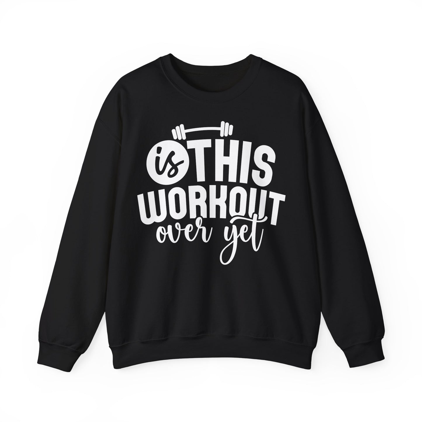 Funny Fitness Crewneck Sweatshirt - "Is This Workout Over Yet?"