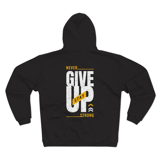 Motivational Unisex Hooded Zip Sweatshirt - 'Never Give Up, Stay Strong'