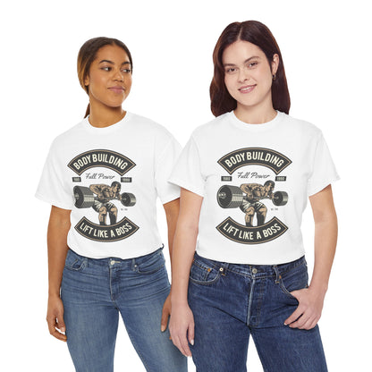 Lift Like a Boss Bodybuilding Tee - Unisex Heavy Cotton T-Shirt