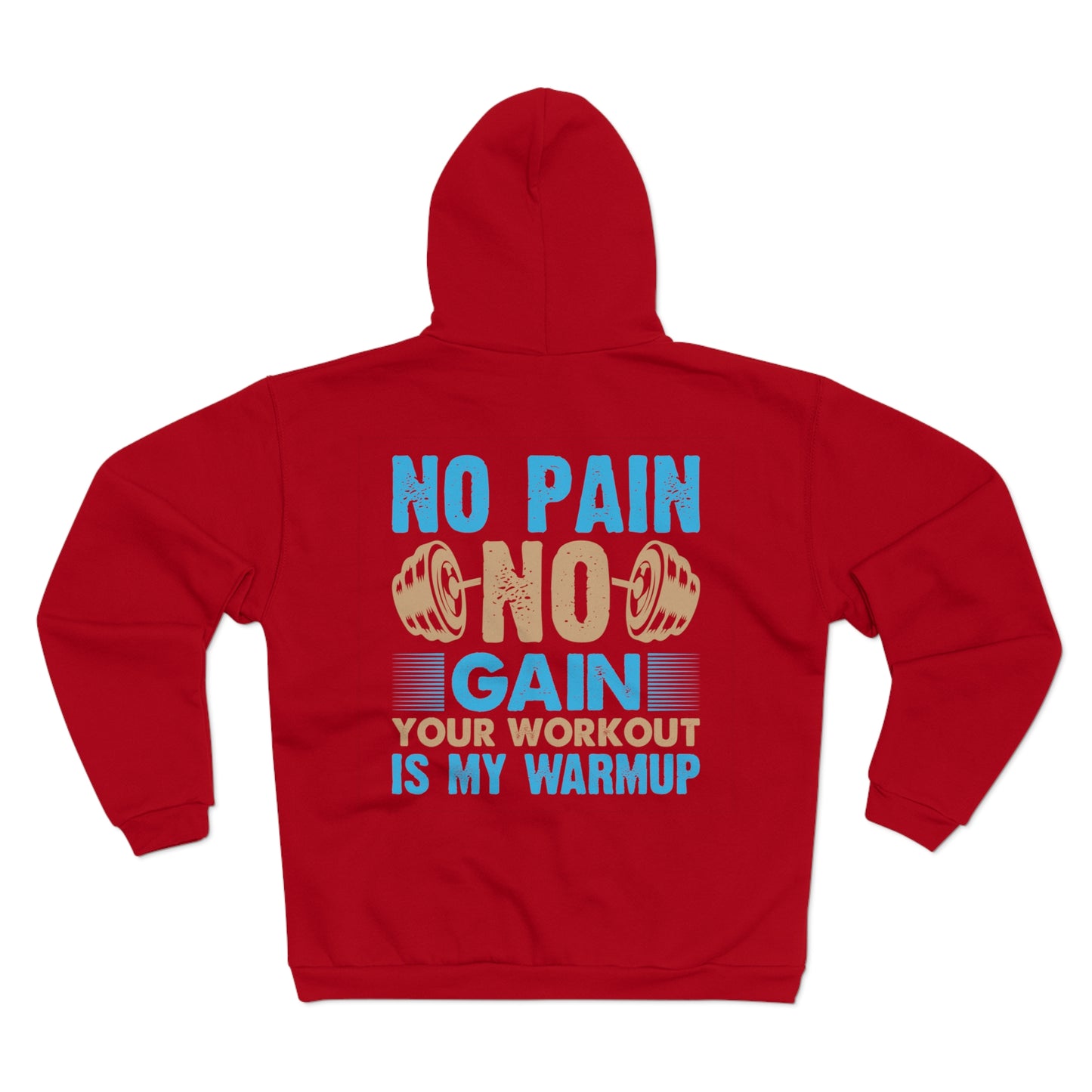 No Pain No Gain Unisex Zip Sweatshirt - Motivational Workout Hoodie