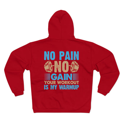 No Pain No Gain Unisex Zip Sweatshirt - Motivational Workout Hoodie