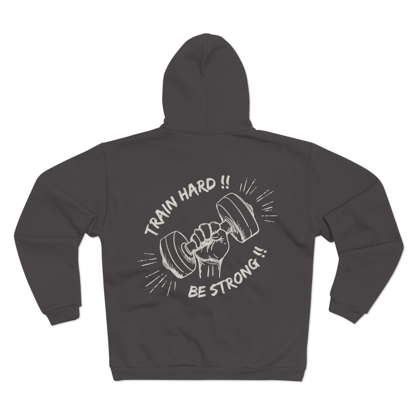 Train Hard Be Strong Unisex Hooded Zip Sweatshirt - Motivational Gym Unisex Hooded Zip Sweatshirt