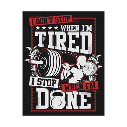 Motivational Fitness Poster - 'I Don't Stop When I'm Tired, I Stop When I'm Done'