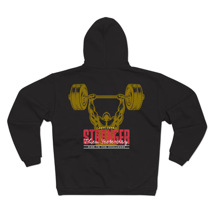 Unisex Hooded Zip Sweatshirt - Stronger Than Yesterday Workout Hoodie