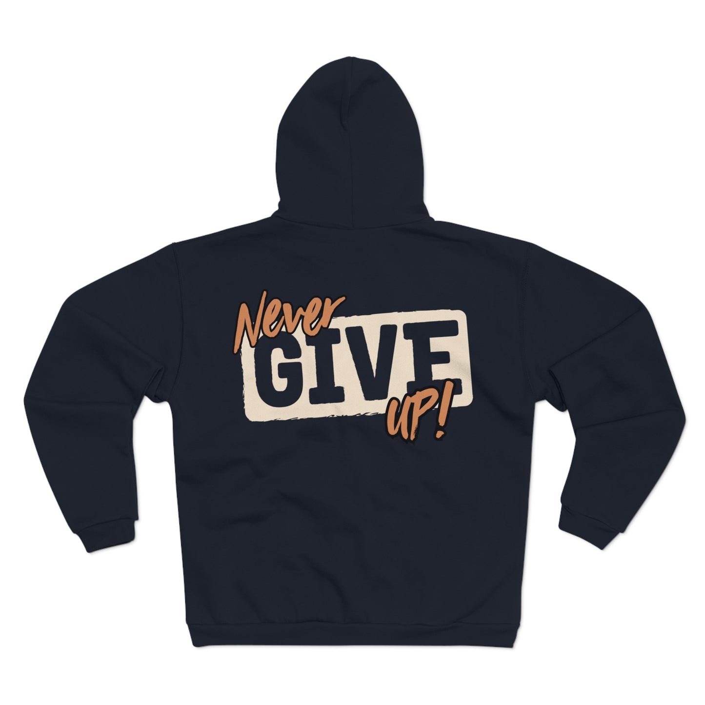 Motivational Unisex Hooded Zip Sweatshirt- 'Never Give Up!'