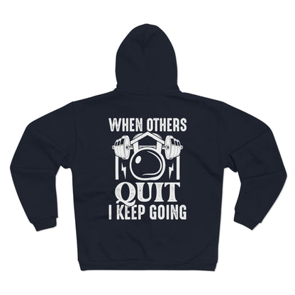 Motivational Unisex Hooded Zip Sweatshirt - 'When Others Quit I Keep Going'