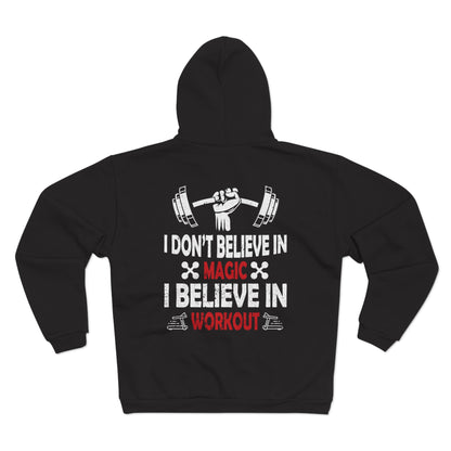 Fitness Motivation Unisex Hooded Zip Sweatshirt - "I Don't Believe in Magic, I Believe in Workout"