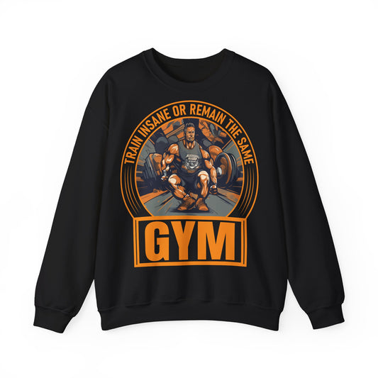 Unisex Heavy Blend™ Crewneck Sweatshirt - 'Train Insane or Remain the Same' Gym Motivation