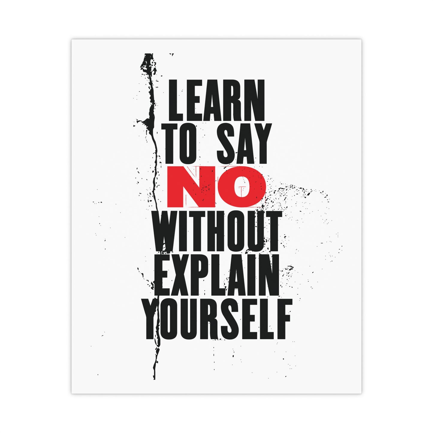 Motivational Matte Poster: 'Learn to Say No Without Explain Yourself'