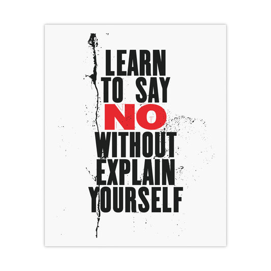 Motivational Matte Poster: 'Learn to Say No Without Explain Yourself'